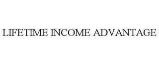 LIFETIME INCOME ADVANTAGE