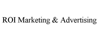 ROI MARKETING & ADVERTISING