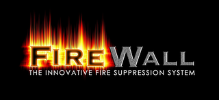 FIREWALL THE INNOVATIVE FIRE SUPPRESSION SYSTEM