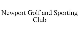 NEWPORT GOLF AND SPORTING CLUB