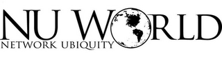 NU WORLD NETWORK UBIQUITY