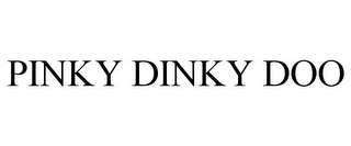 PINKY DINKY DOO