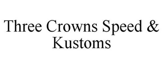 THREE CROWNS SPEED & KUSTOMS