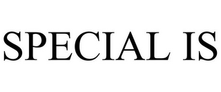 SPECIAL IS