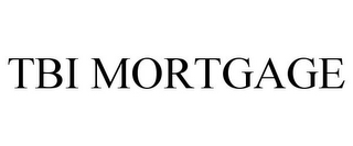TBI MORTGAGE