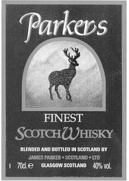 PARKERS FINEST SCOTCH WHISKY BLENDED AND BOTTLED IN SCOTLAND BY JAMES PARKER SCOTLAND LTD 70CL. E GLASGOW SCOTLAND 40% VOL.