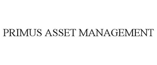 PRIMUS ASSET MANAGEMENT