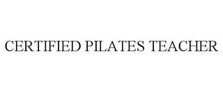 CERTIFIED PILATES TEACHER