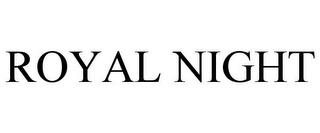 ROYAL NIGHT