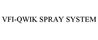 VFI-QWIK SPRAY SYSTEM