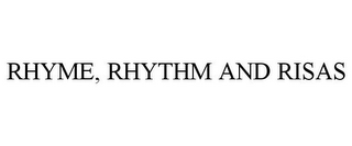 RHYME, RHYTHM AND RISAS