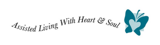 ASSISTED LIVING WITH HEART & SOUL