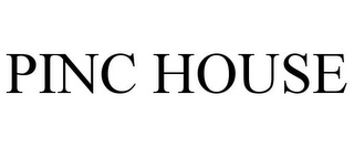 PINC HOUSE