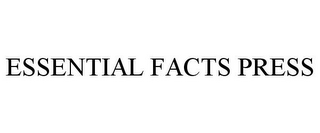 ESSENTIAL FACTS PRESS