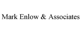 MARK ENLOW & ASSOCIATES