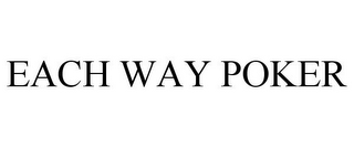 EACH WAY POKER