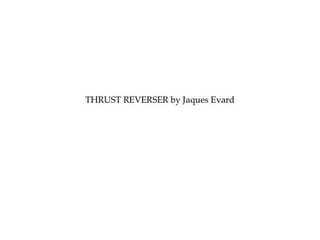 THRUST REVERSER BY JAQUES EVARD