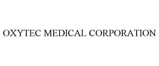 OXYTEC MEDICAL CORPORATION