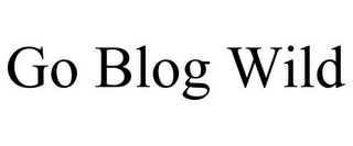 GO BLOG WILD