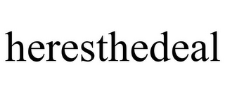 HERESTHEDEAL