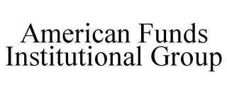 AMERICAN FUNDS INSTITUTIONAL GROUP