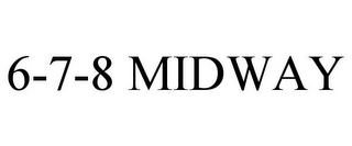 6-7-8 MIDWAY