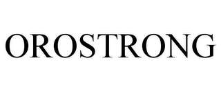 OROSTRONG