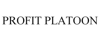 PROFIT PLATOON