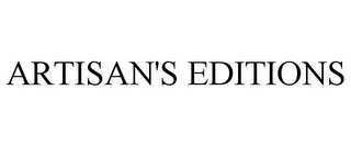 ARTISAN'S EDITIONS