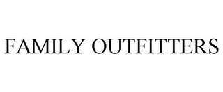 FAMILY OUTFITTERS