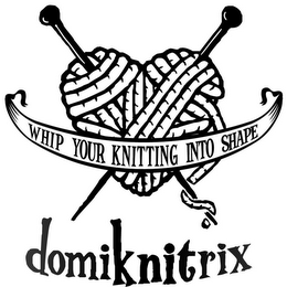 DOMIKNITRIX WHIP YOUR KNITTING INTO SHAPE