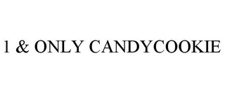 1 & ONLY CANDYCOOKIE