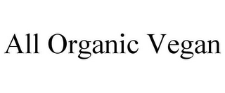 ALL ORGANIC VEGAN