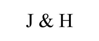 J & H