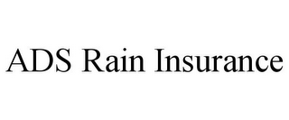 ADS RAIN INSURANCE