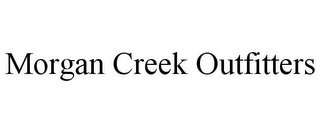 MORGAN CREEK OUTFITTERS