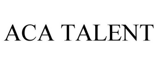 ACA TALENT