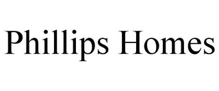 PHILLIPS HOMES