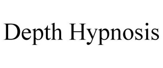 DEPTH HYPNOSIS