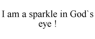 I AM A SPARKLE IN GOD`S EYE!