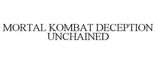 MORTAL KOMBAT DECEPTION UNCHAINED