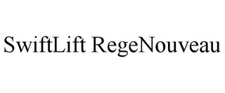 SWIFTLIFT REGENOUVEAU