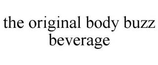 THE ORIGINAL BODY BUZZ BEVERAGE