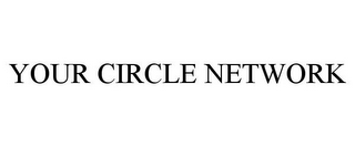 YOUR CIRCLE NETWORK