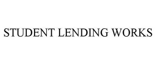 STUDENT LENDING WORKS