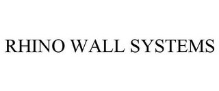 RHINO WALL SYSTEMS