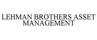 LEHMAN BROTHERS ASSET MANAGEMENT