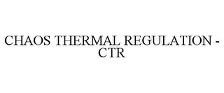 CHAOS THERMAL REGULATION - CTR