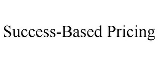 SUCCESS-BASED PRICING