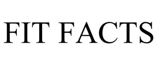 FIT FACTS